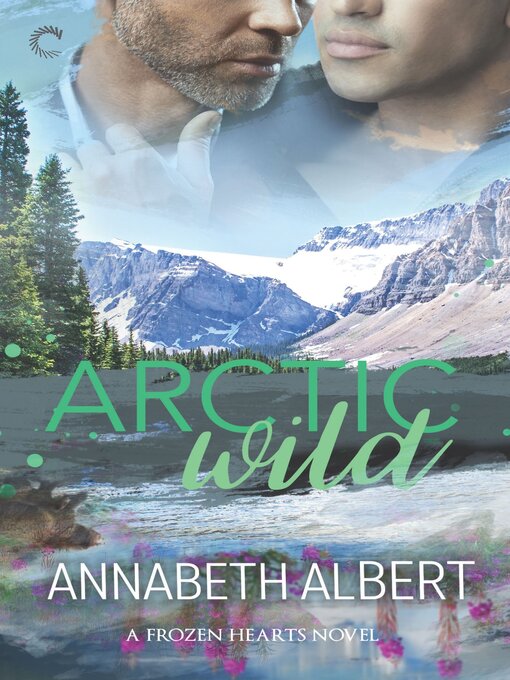 Title details for Arctic Wild by Annabeth Albert - Available